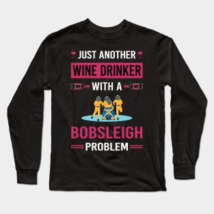 Wine Drinker Bobsleigh Bobsled Long Sleeve T-Shirt